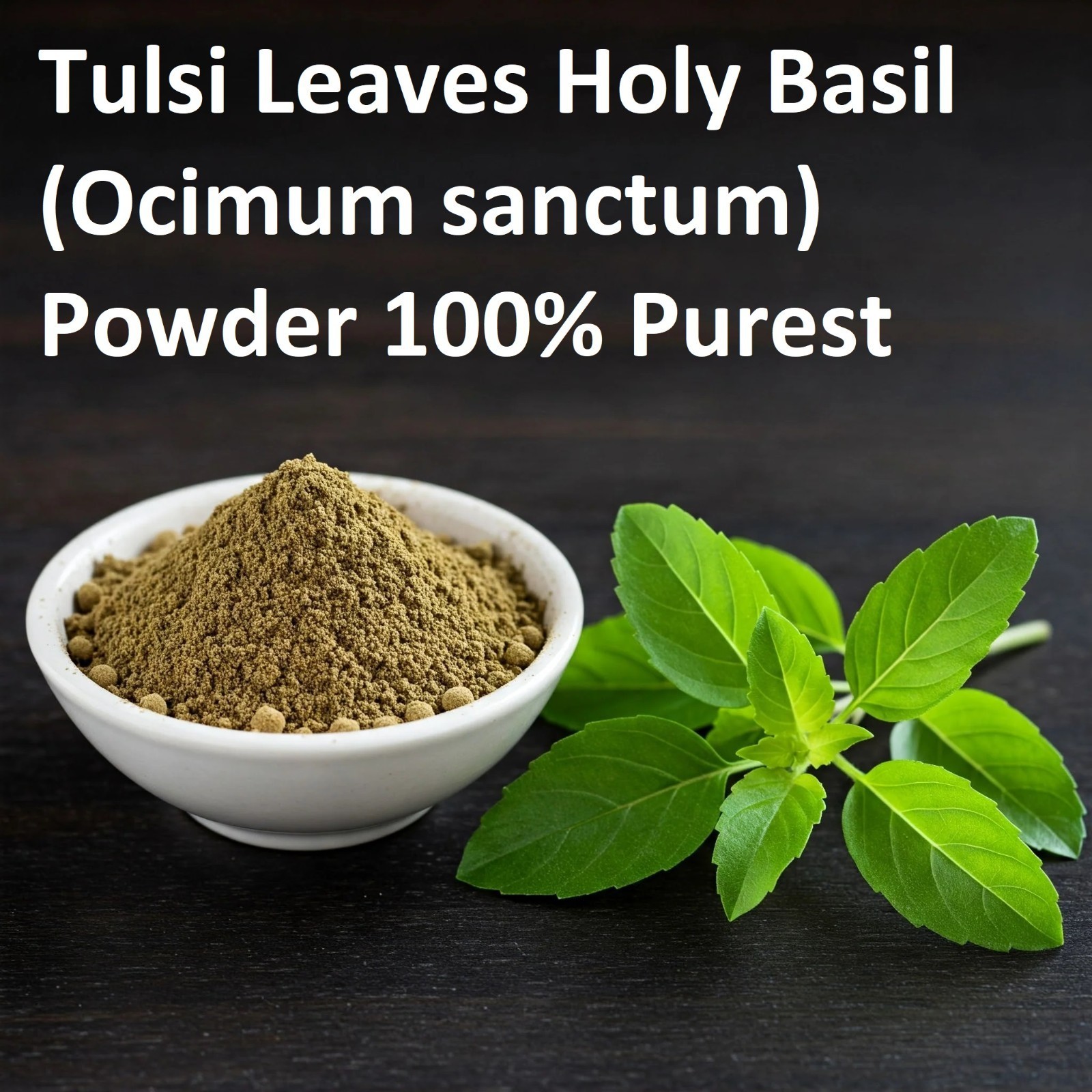 Tulsi Leaves Holy Basil (Ocimum sanctum) Powder 100% Purest